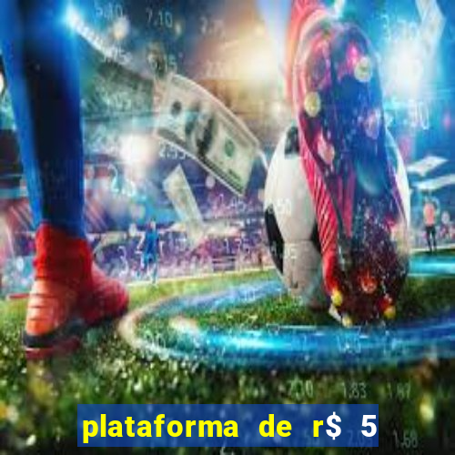 plataforma de r$ 5 para jogar